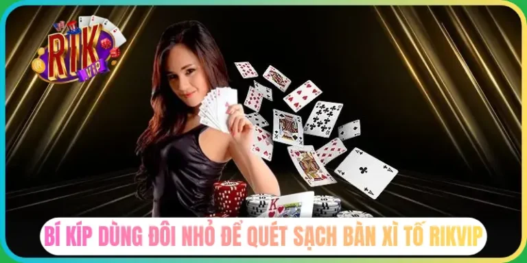 Bí kíp dùng đôi nhỏ trong Xì tố Rikvip