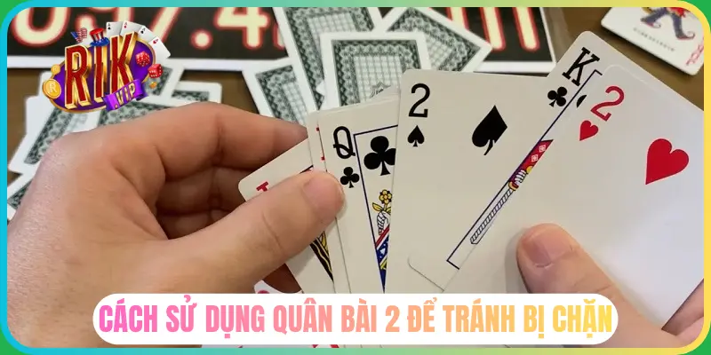 Tuyệt kỹ sử dụng quân “2” thông minh