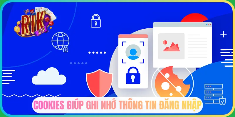Cookie giúp ghi nhớ thông tin đăng nhập