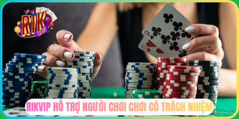 Rikvip cung cấp công cụ giúp chơi có trách nhiệm