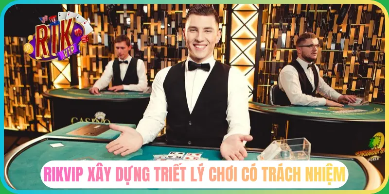 Rikvip đề cao chơi có trách nhiệm