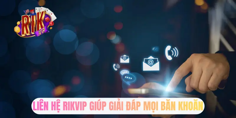 Người chơi liên hệ khi có băn khoăn