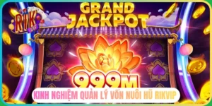 Nuôi hũ jackpot Rikvip