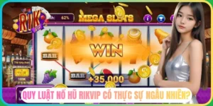 Quy luật nổ hũ Rikvip