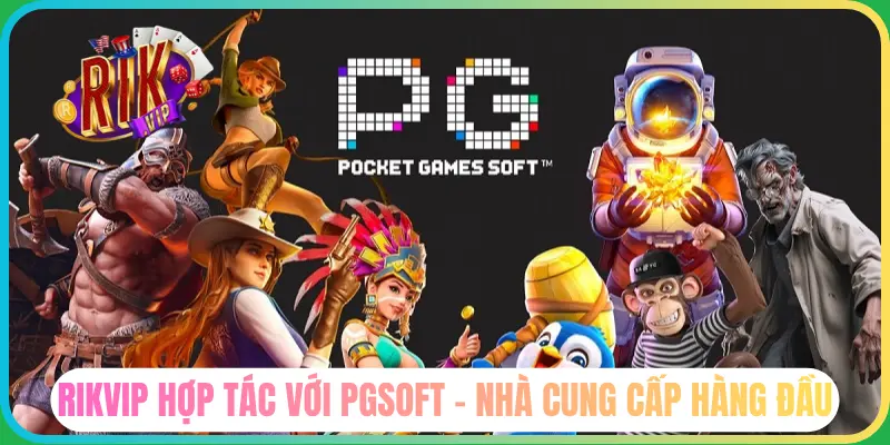 Rikvip hợp tác cùng PGSoft