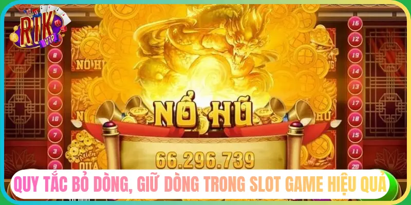 Quy tắc bỏ dòng- giữ dòng